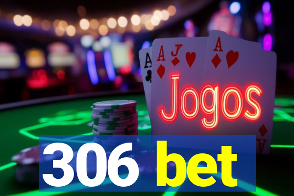 306 bet